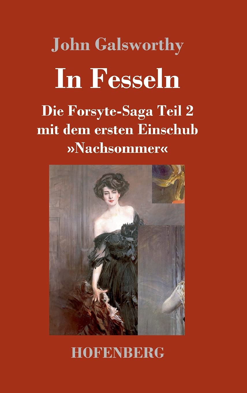 In Fesseln: Die Forsyte-Saga Teil 2 mit dem ersten Einschub 'Nachsommer' Contemporary literature