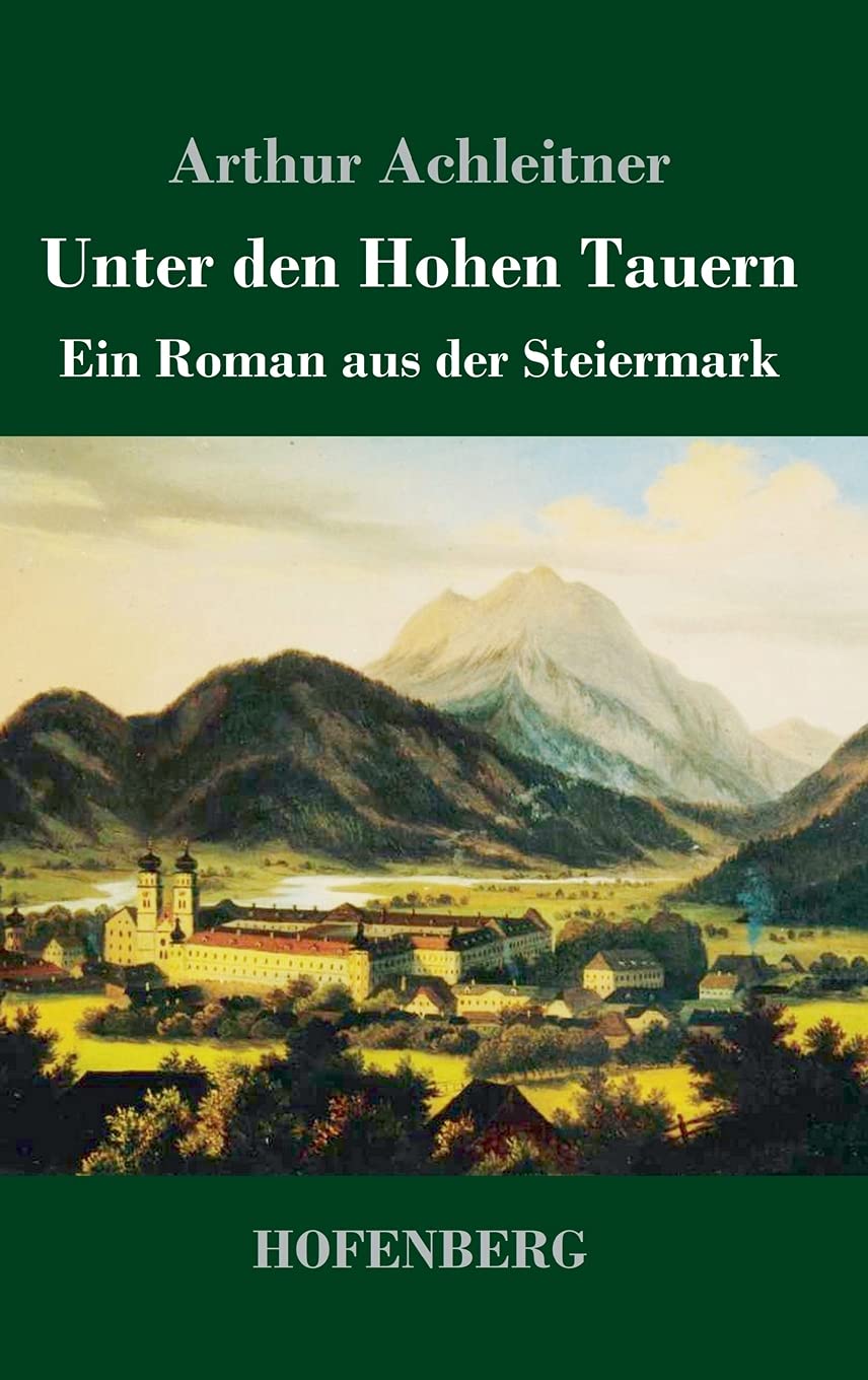 Unter den Hohen Tauern: Ein Roman aus der Steiermark Contemporary literature
