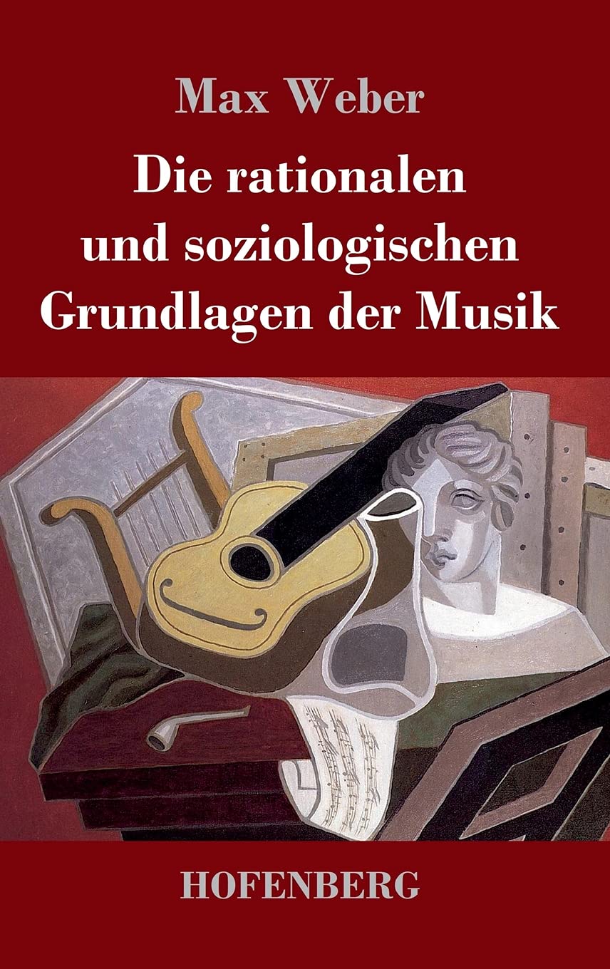 Die rationalen und soziologischen Grundlagen der Musik Arts & Music