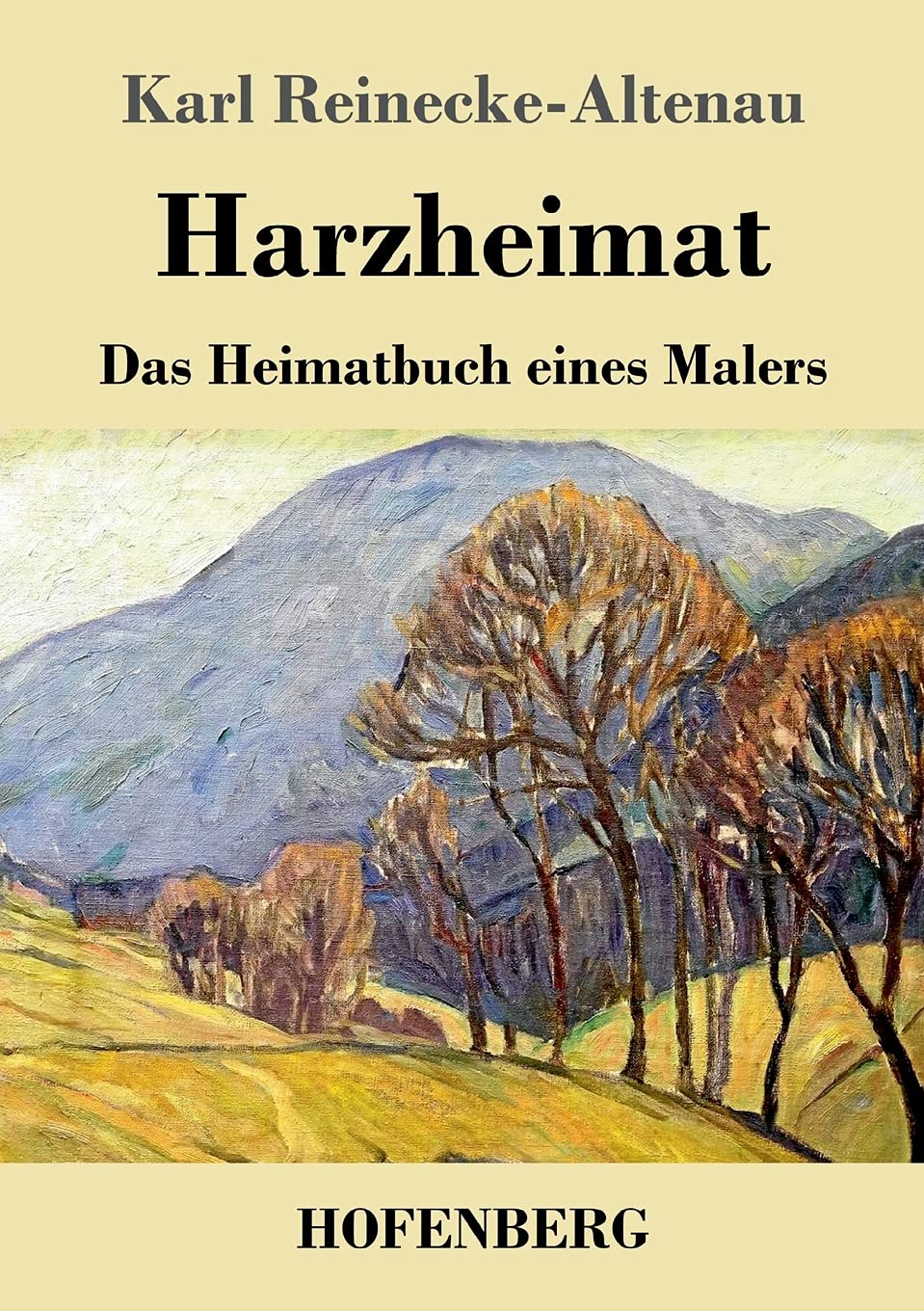 Harzheimat: Das Heimatbuch eines Malers Classics