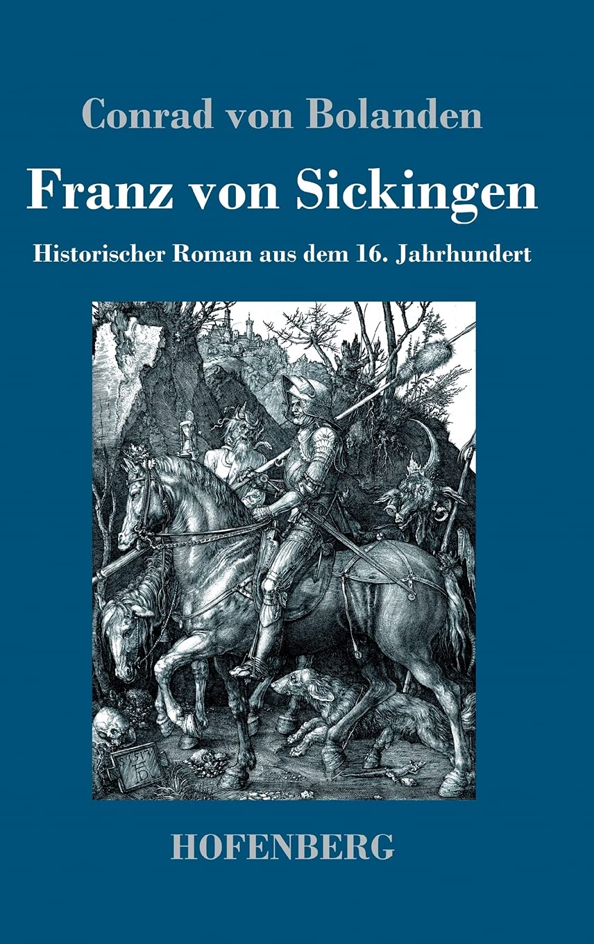 Franz von Sickingen: Historischer Roman aus dem 16. Jahrhundert Classics