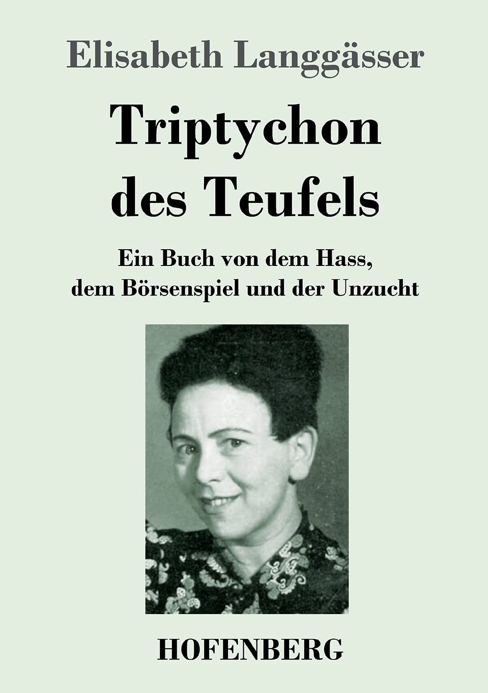 Triptychon des Teufels: Ein Buch von dem Hass, dem Börsenspiel und der Unzucht Contemporary literature