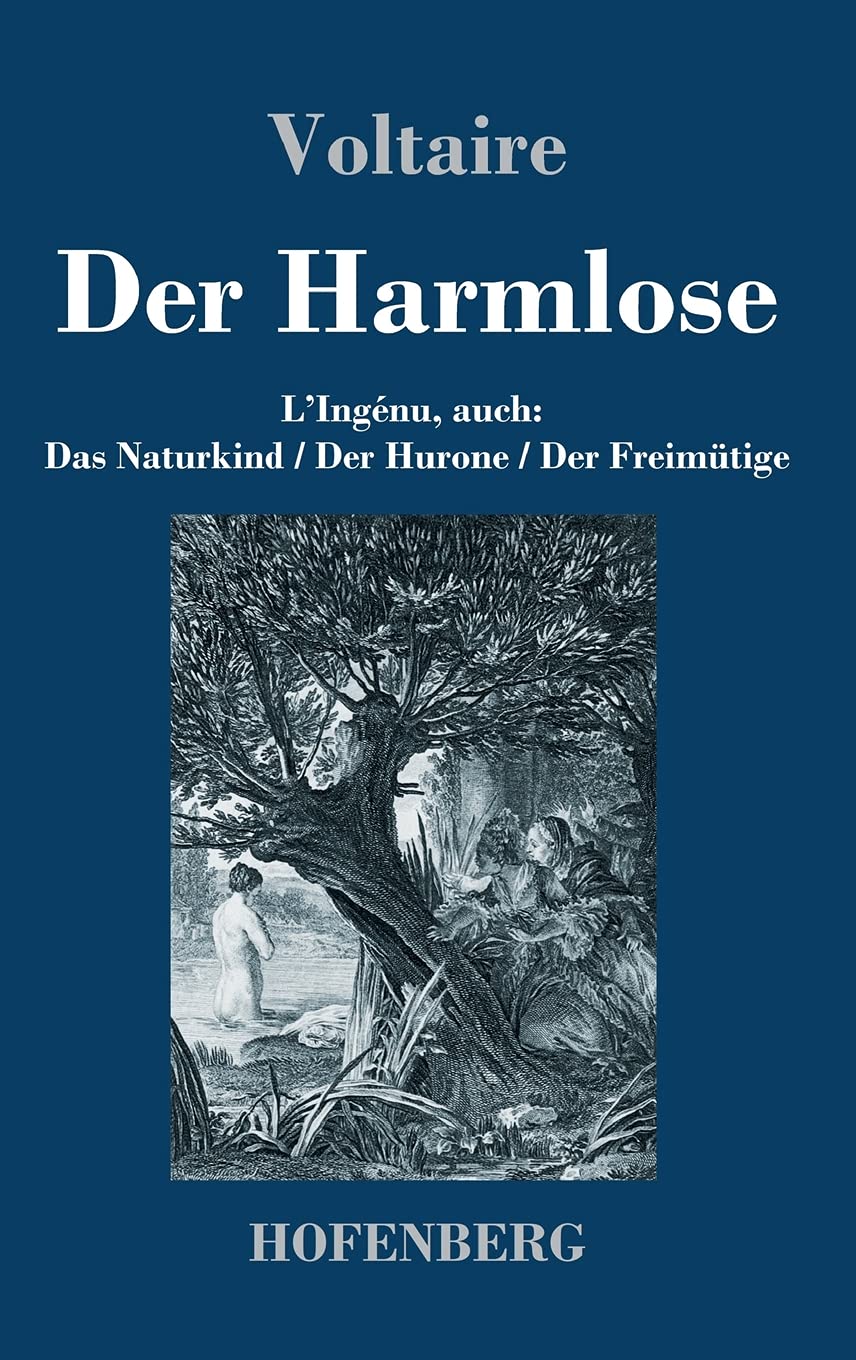 Der Harmlose: L'Ingénu, auch: Das Naturkind / Der Hurone / Der Freimütige Contemporary literature