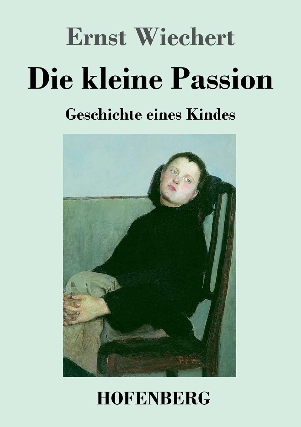 Die kleine Passion: Geschichte eines Kindes Contemporary literature