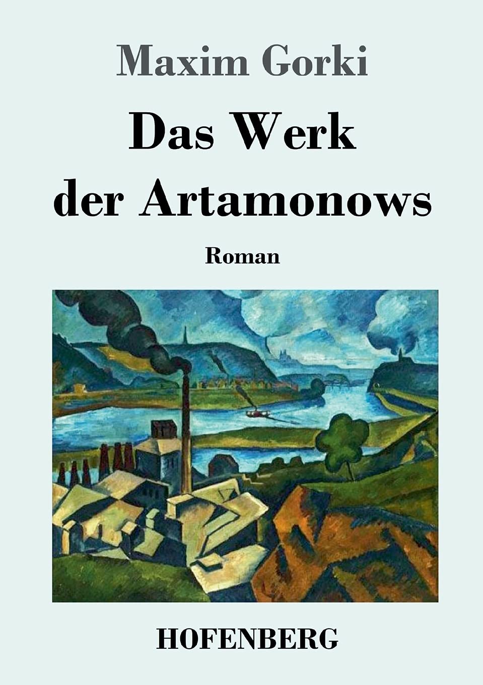 Das Werk der Artamonows: Roman Contemporary literature