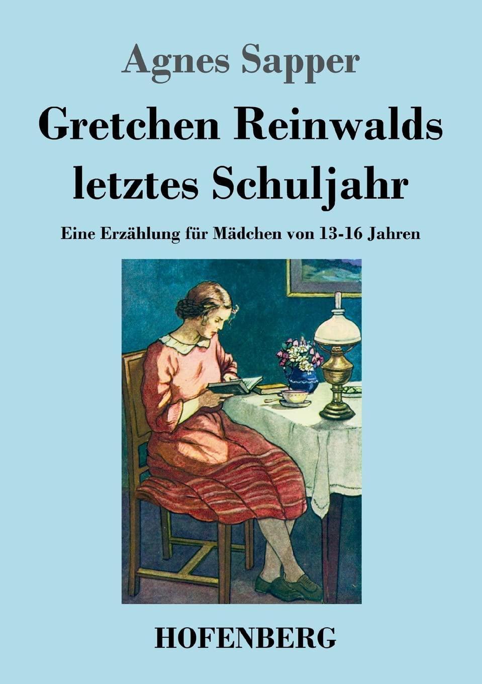 Gretchen Reinwalds letztes Schuljahr: Eine Erzählung für Mädchen von 13-16 Jahren Fantasy & Sci-Fi