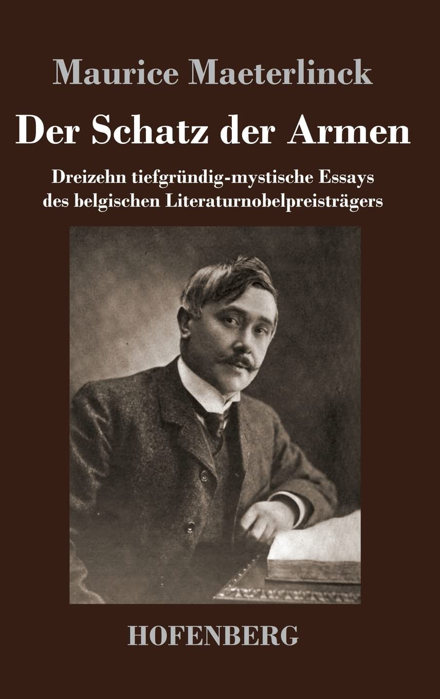 Der Schatz der Armen: Dreizehn tiefgründig-mystische Essays des belgischen Literaturnobelpreisträgers Books