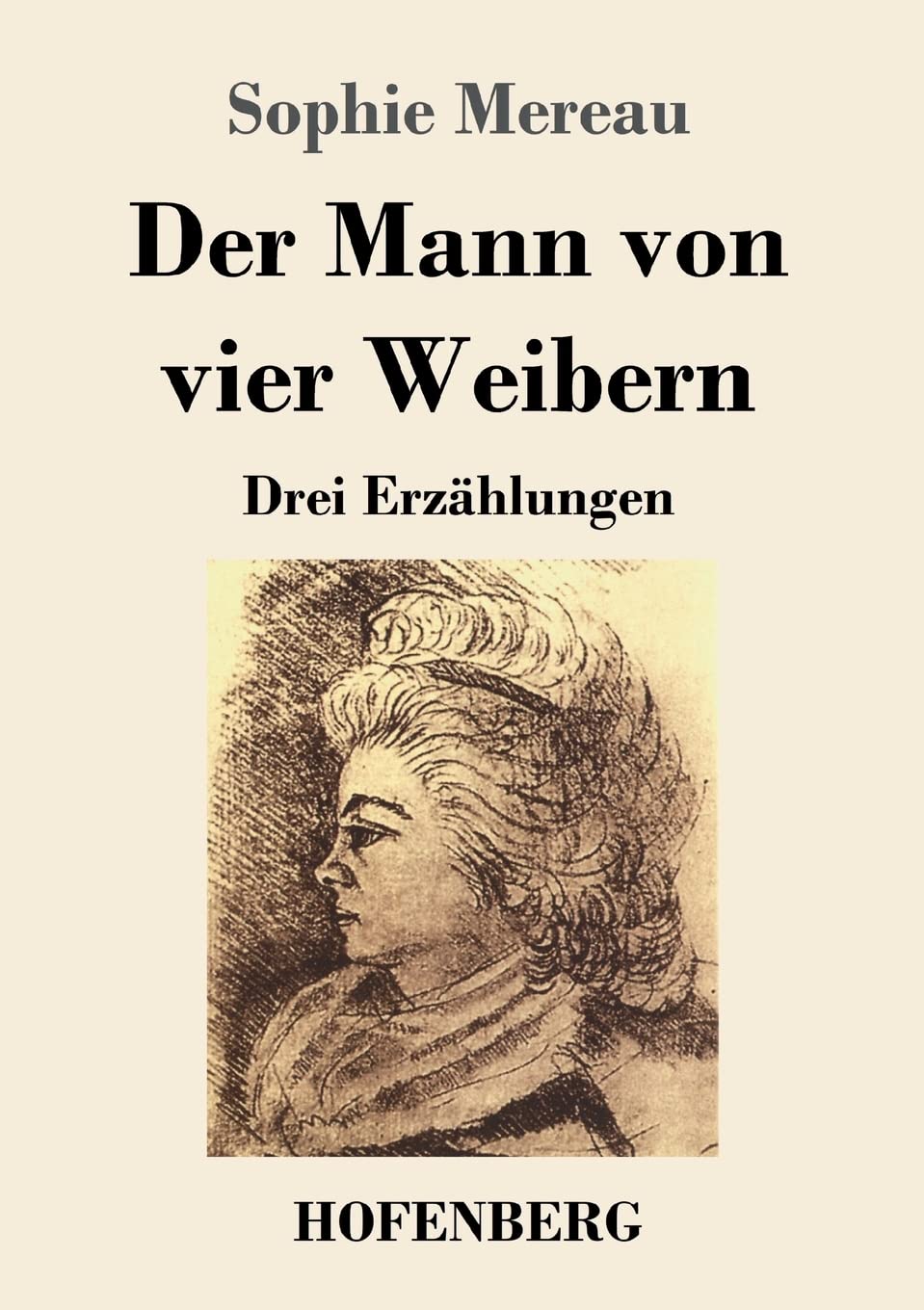 Der Mann von vier Weibern: Drei Erzählungen Contemporary literature