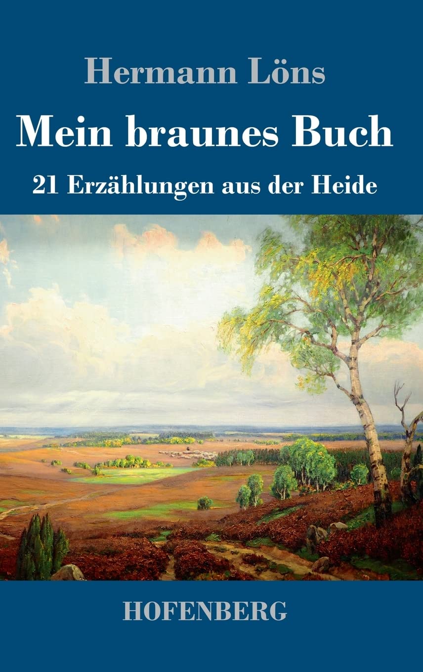 Mein braunes Buch: 21 Erzählungen aus der Heide Contemporary literature