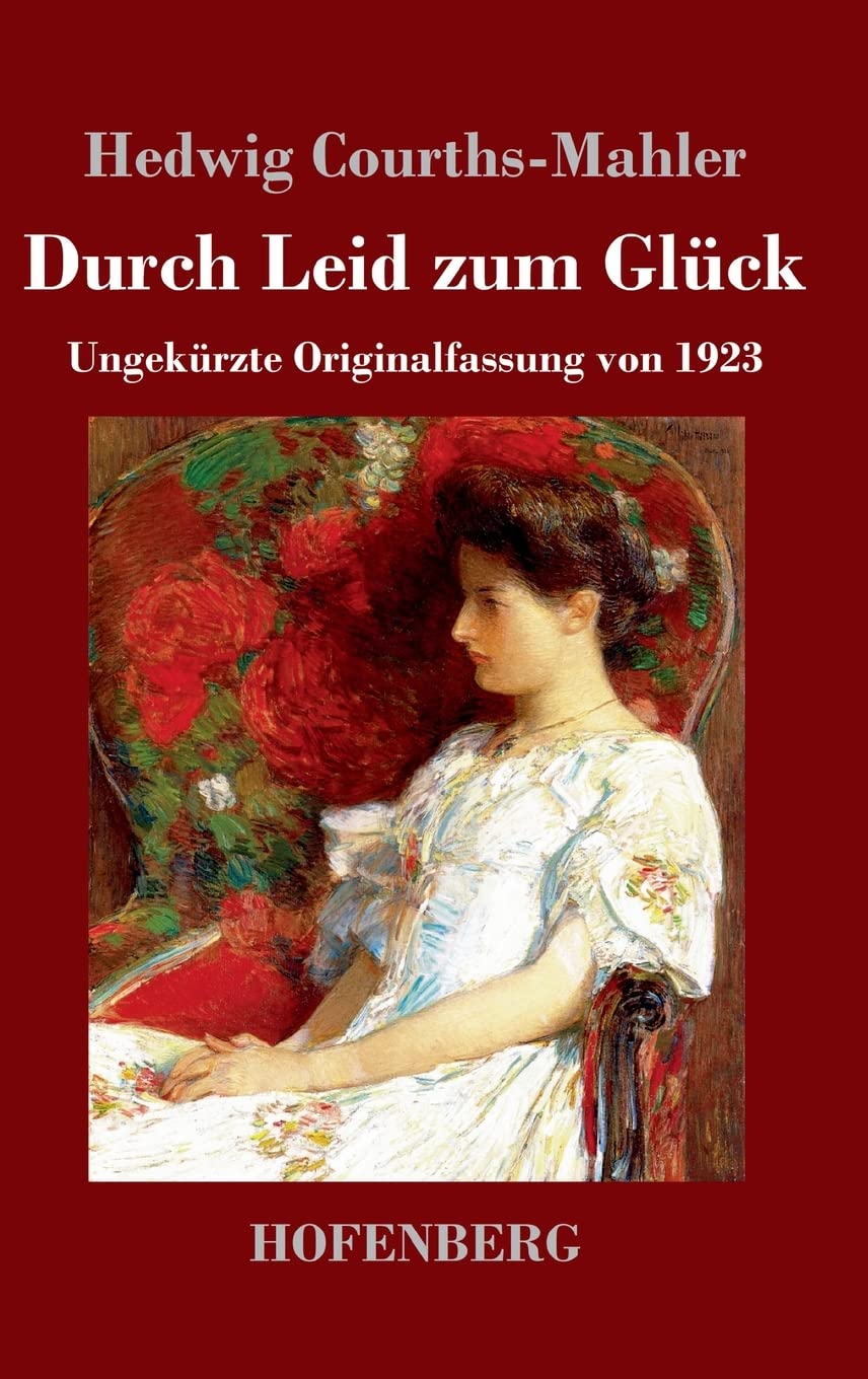 Durch Leid zum Glück: Ungekürzte Originalfassung von 1923 Contemporary literature
