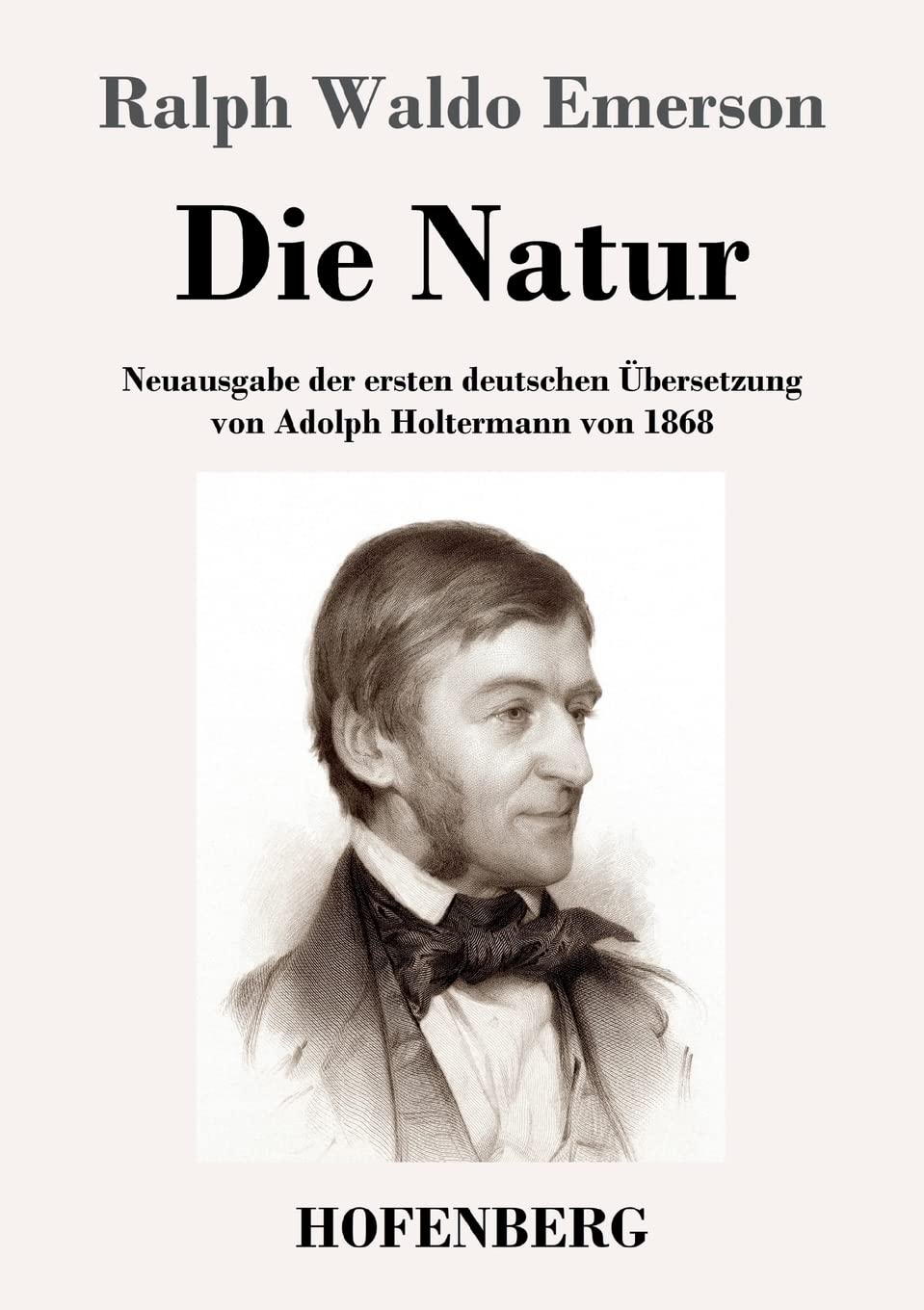 Die Natur: Neuausgabe der ersten deutschen Übersetzung von Adolph Holtermann von 1868 Philosophy