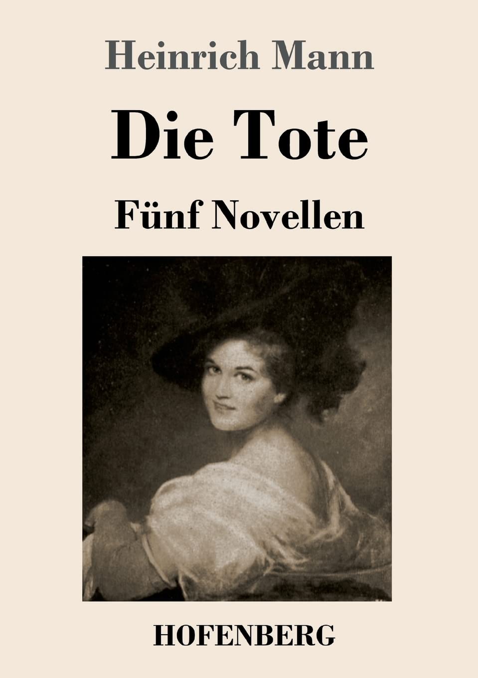 Die Tote: Fünf Novellen Classics