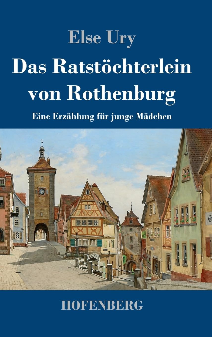 Das Ratstöchterlein von Rothenburg: Eine Erzählung für junge Mädchen Classics