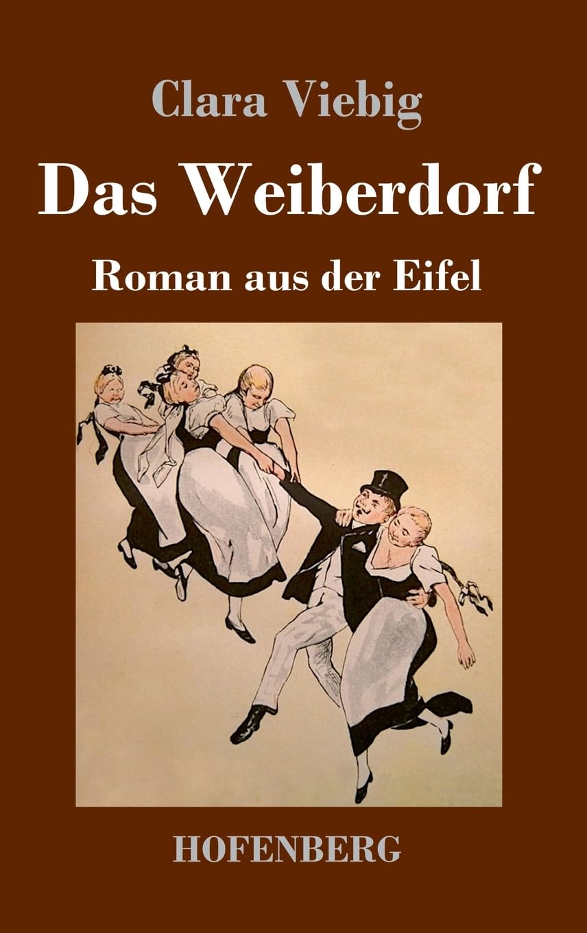 Das Weiberdorf: Roman aus der Eifel Contemporary literature
