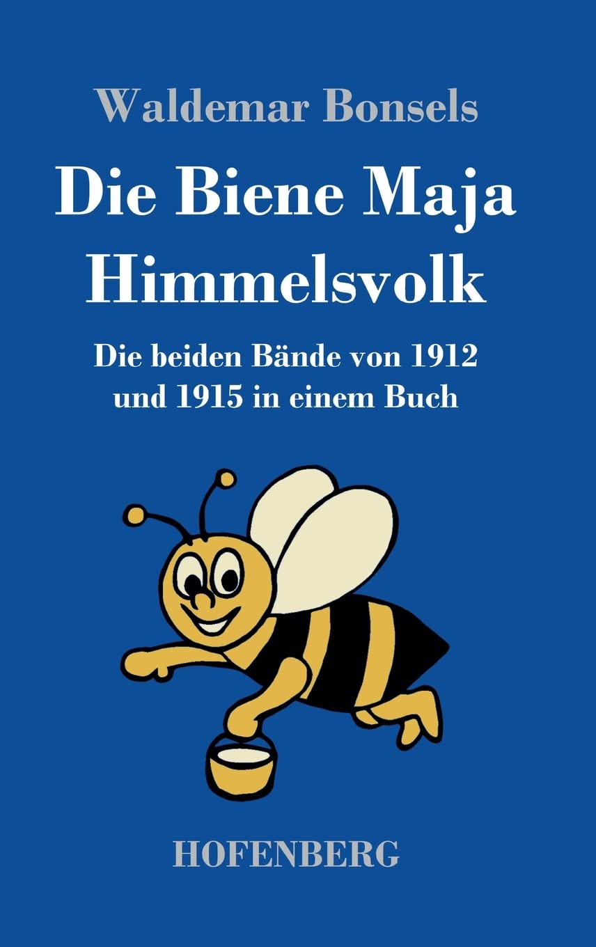 Die Biene Maja / Himmelsvolk: Die beiden Bände von 1912 und 1915 in einem Buch Classics