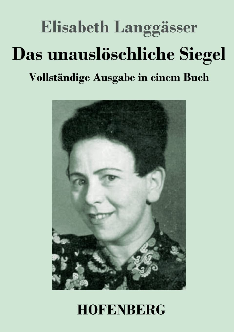 Das unauslöschliche Siegel: Vollständige Ausgabe in einem Buch Contemporary literature