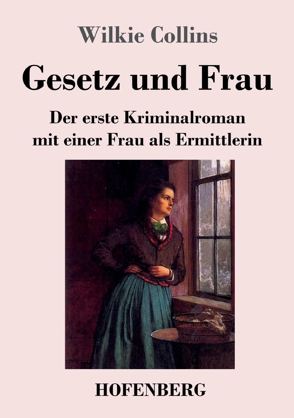 Gesetz und Frau: Der erste Kriminalroman mit einer Frau als Ermittlerin Classics