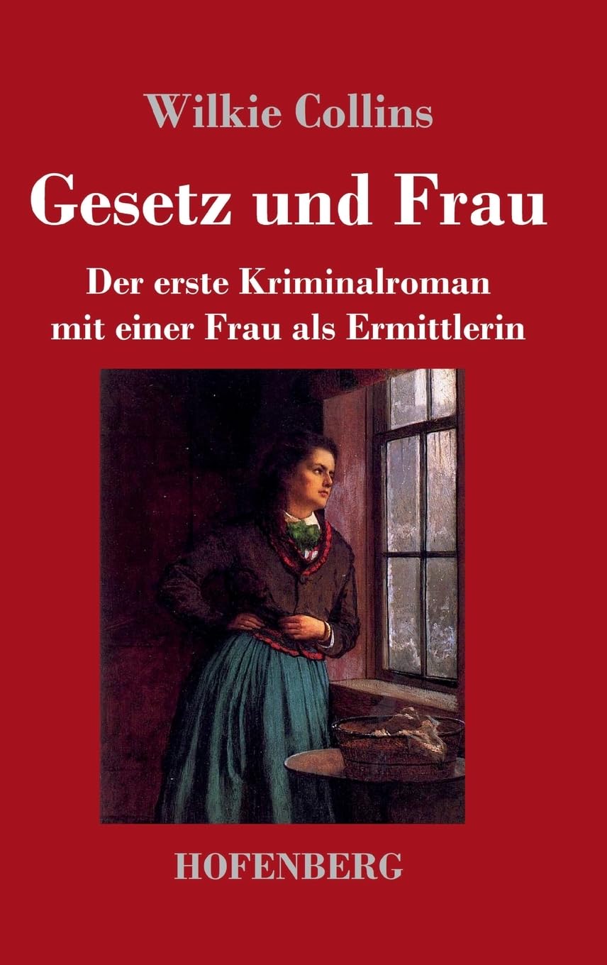 Gesetz und Frau: Der erste Kriminalroman mit einer Frau als Ermittlerin Classics