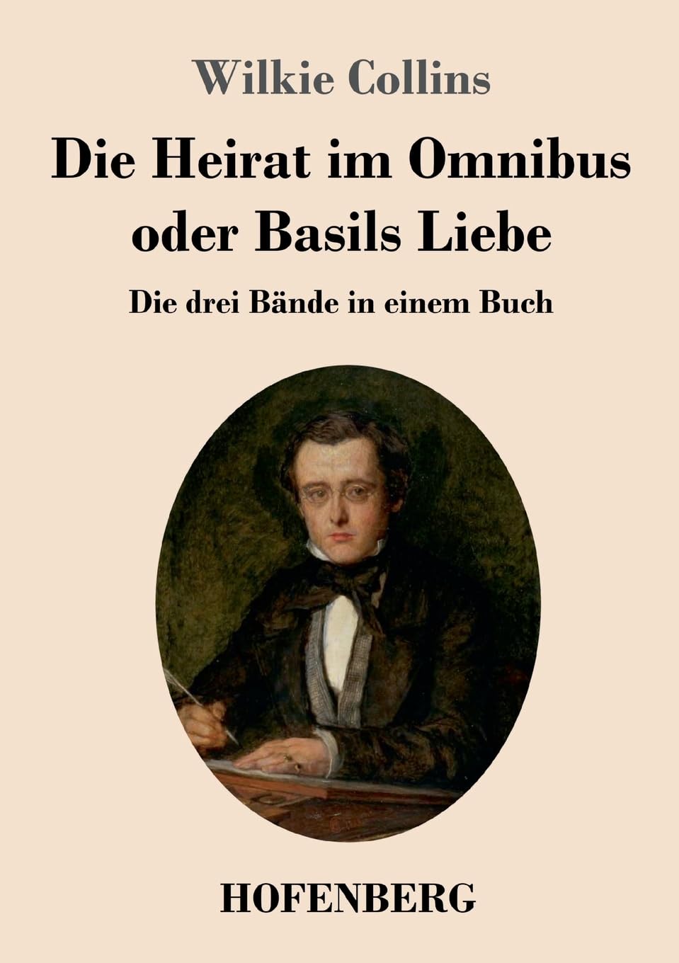 Die Heirat im Omnibus oder Basils Liebe: Die drei Bände in einem Buch Contemporary literature