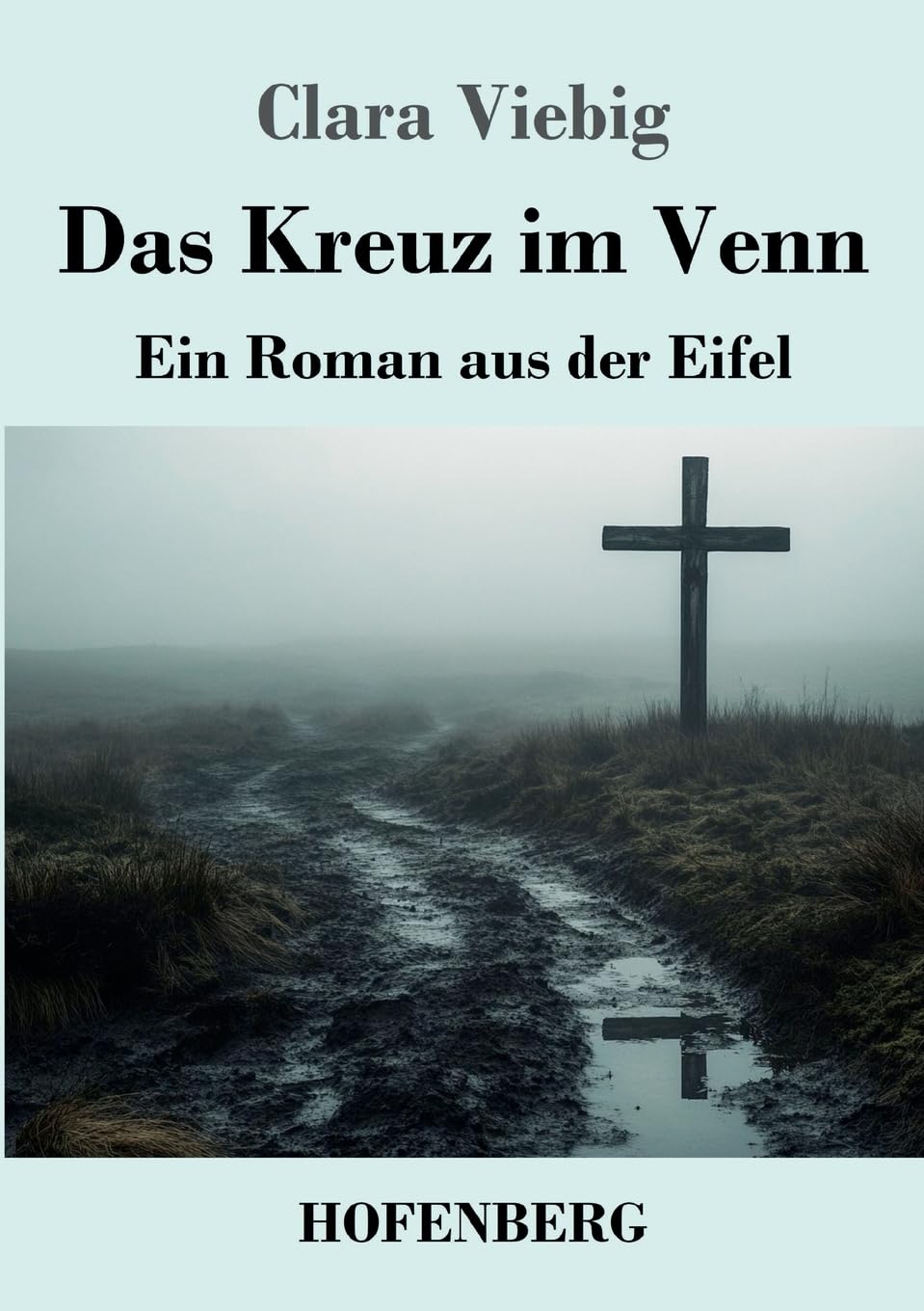 Das Kreuz im Venn: Ein Roman aus der Eifel Contemporary literature