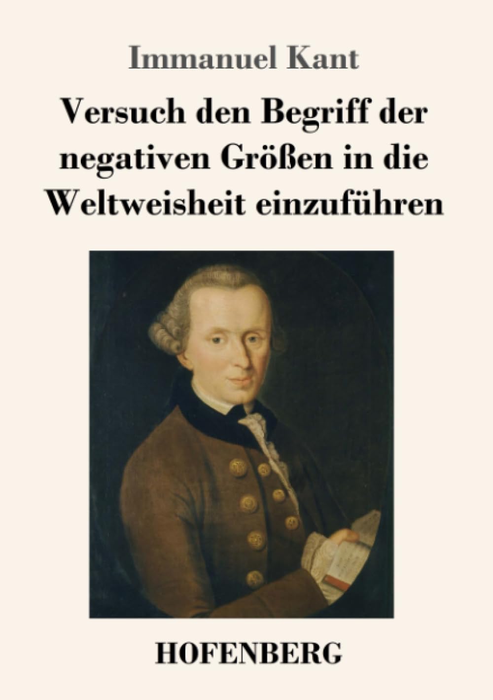 Versuch den Begriff der negativen Größen in die Weltweisheit einzuführen Philosophy