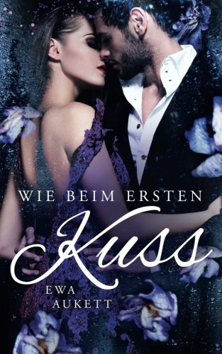 Wie beim ersten Kuss: Liebesroman (Küss mich, Liebling, Band 4) Partnership & Love