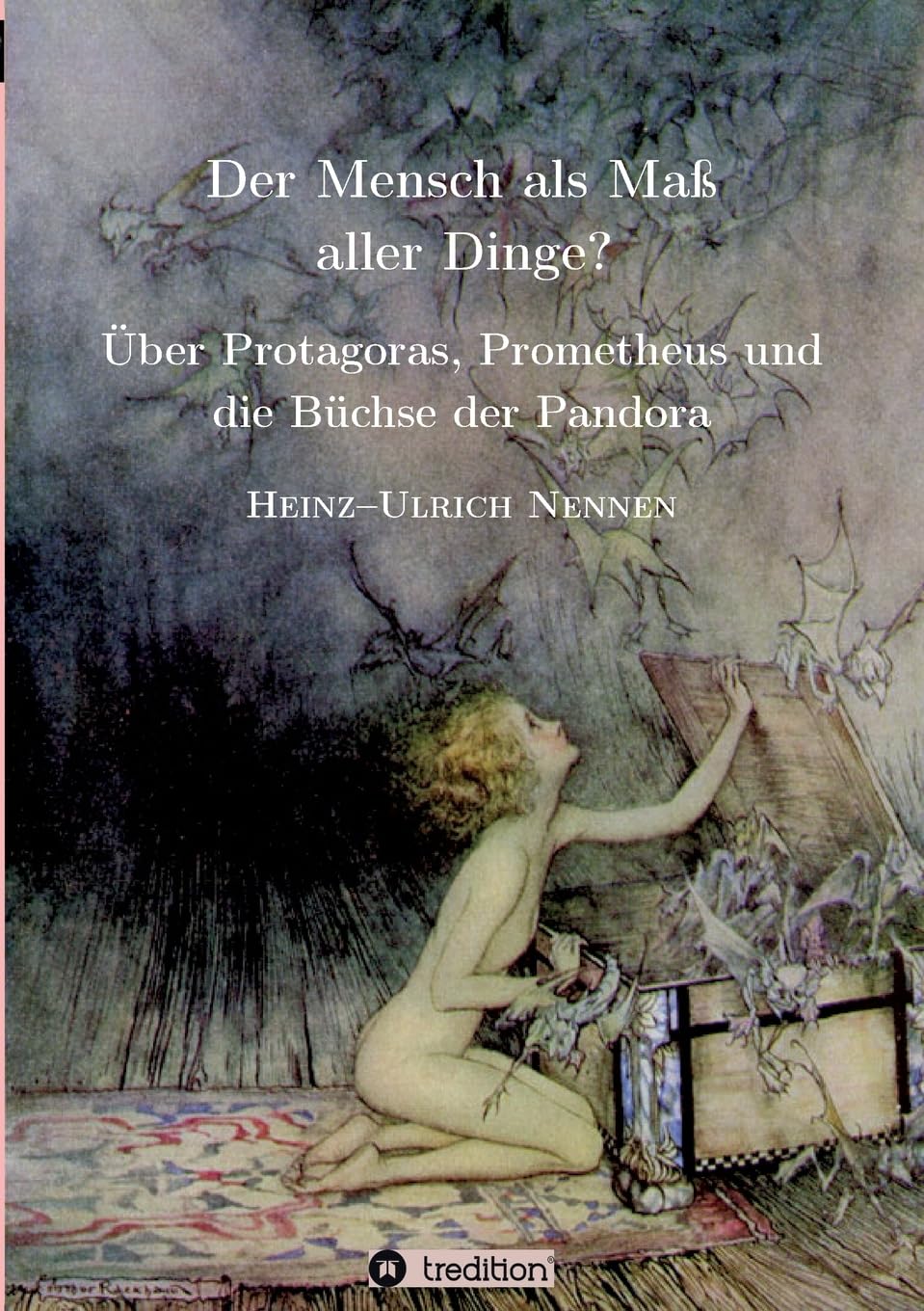 Der Mensch als Maß aller Dinge?: Über Protagoras, Prometheus und Pandora (ZeitGeister) Calendars