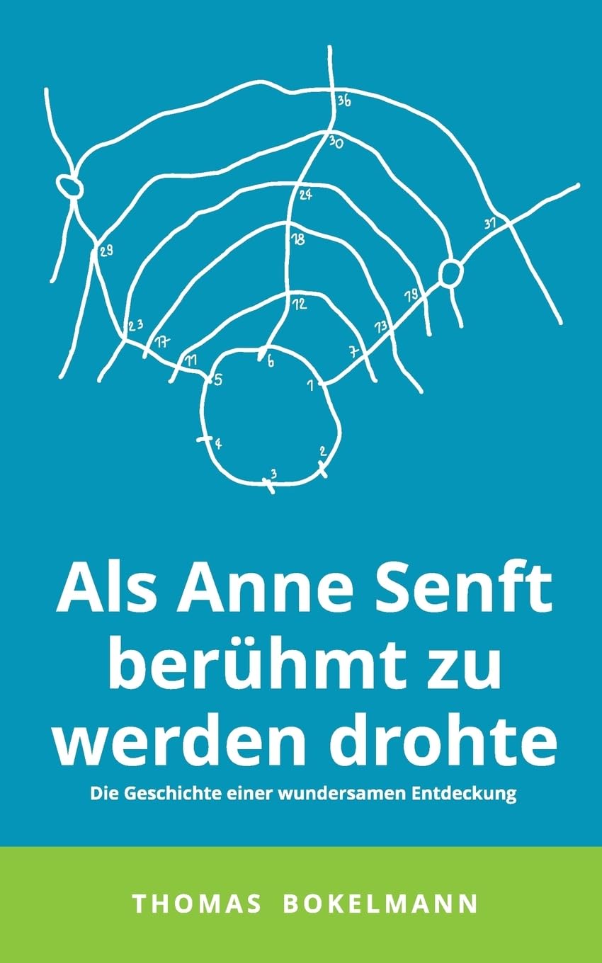 Als Anne Senft berühmt zu werden drohte: Die Geschichte einer wundersamen Entdeckung Contemporary literature