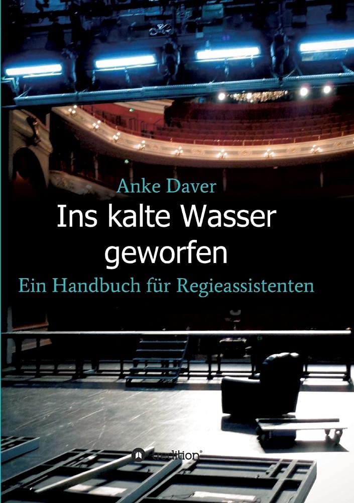 Ins kalte Wasser geworfen: Ein Handbuch für Regieassistenten Media & Communication