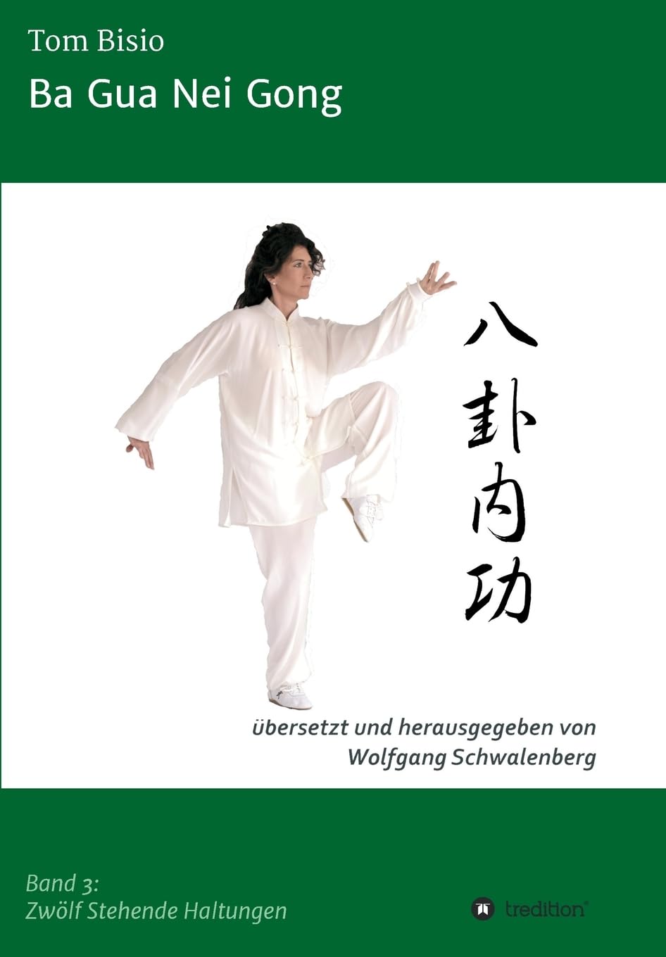 Ba Gua Nei Gong: Band 3: Zwölf Stehende Haltungen book