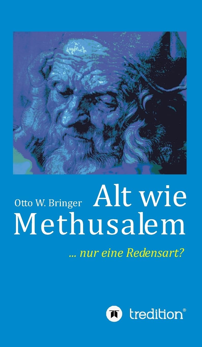 Alt wie Methusalem: Nur eine Redensart Law