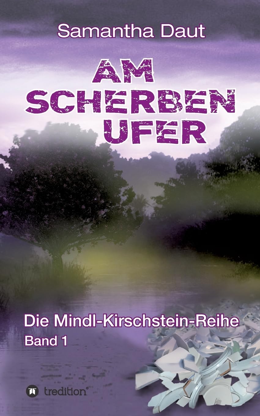 Am Scherbenufer: Die Mindl-Kirschstein-Reihe, Band 1 Contemporary literature
