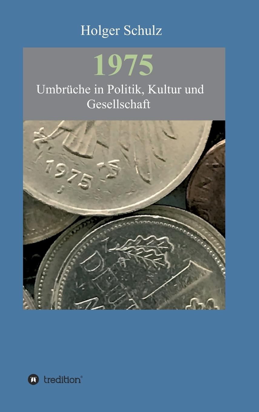 1975 - Umbrüche in Politik, Kultur und Gesellschaft Politics & History