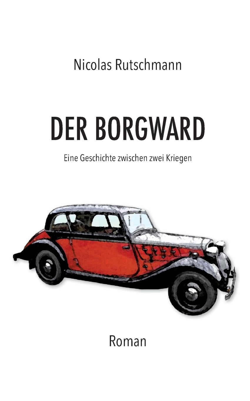 Der Borgward: Eine Geschichte zwischen zwei Kriegen Contemporary literature