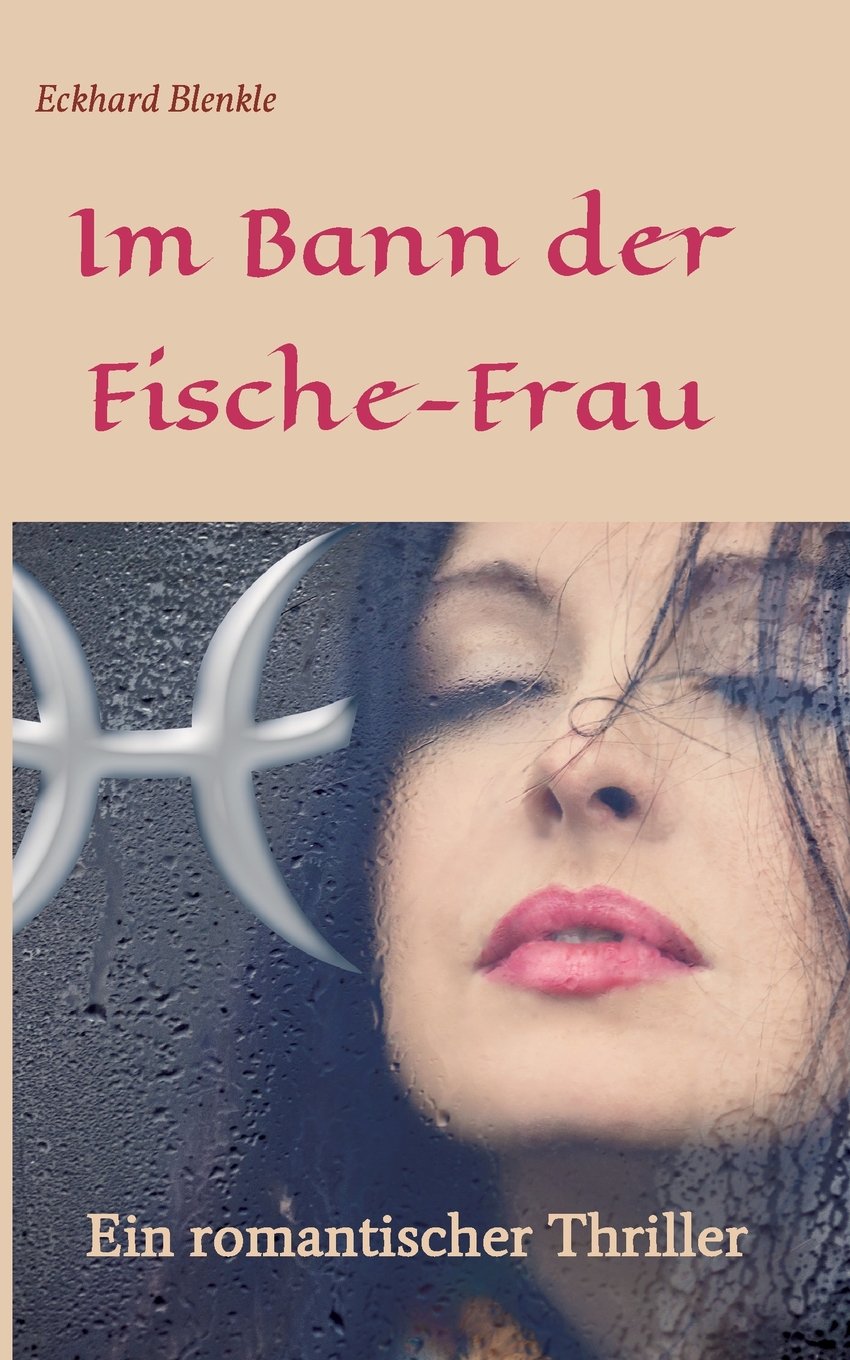 Im Bann der Fische-Frau: Ein romantischer Thriller Contemporary literature