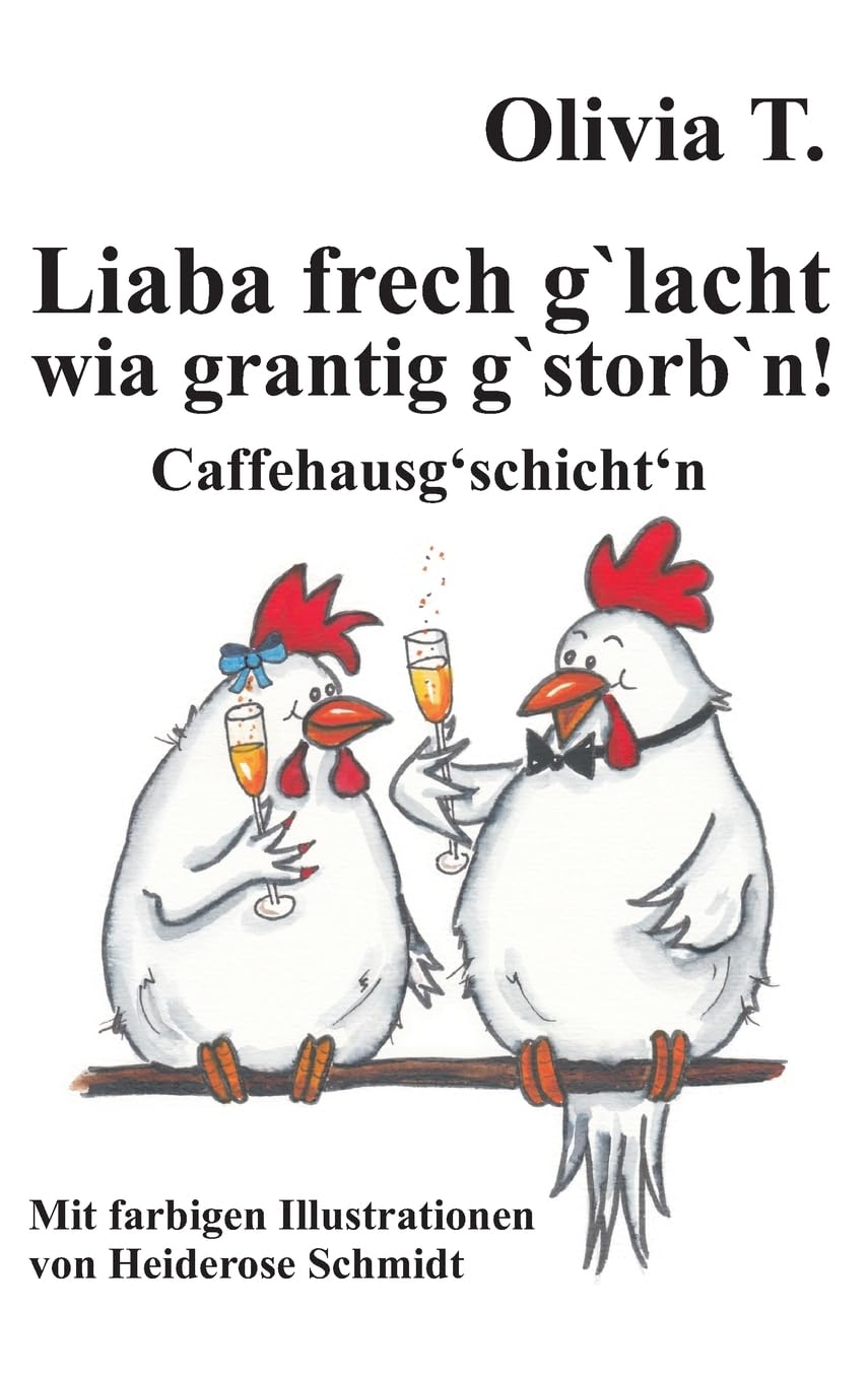 Liaba frech g‘lacht wia grantig g‘storb‘n!: Caffehausg‘schicht‘n Contemporary literature