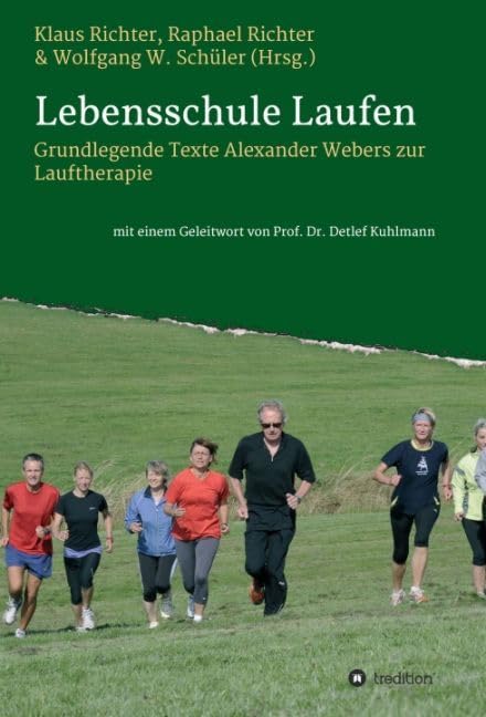 Lebensschule Laufen: Grundlegende Texte Alexander Webers zur Lauftherapie book