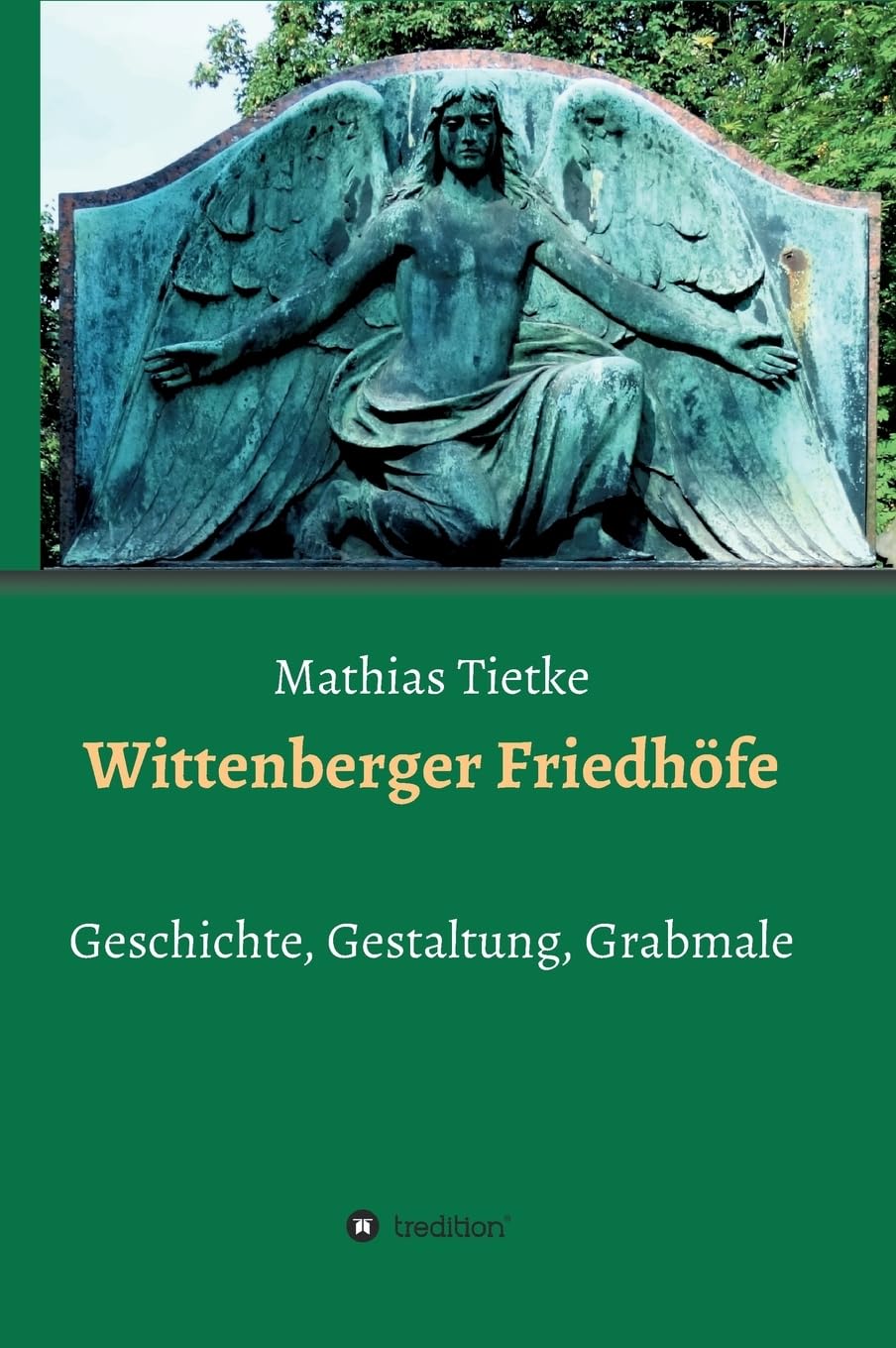 Wittenberger Friedhöfe: Geschichte, Gestaltung, Grabmale Social Sciences