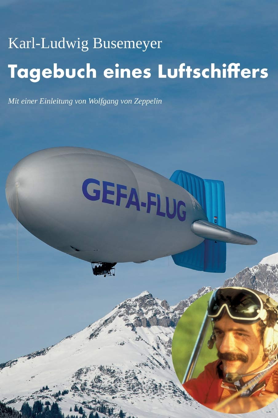 Tagebuch eines Luftschiffers: Über den Spuren von Graf Zeppelin schweben Books