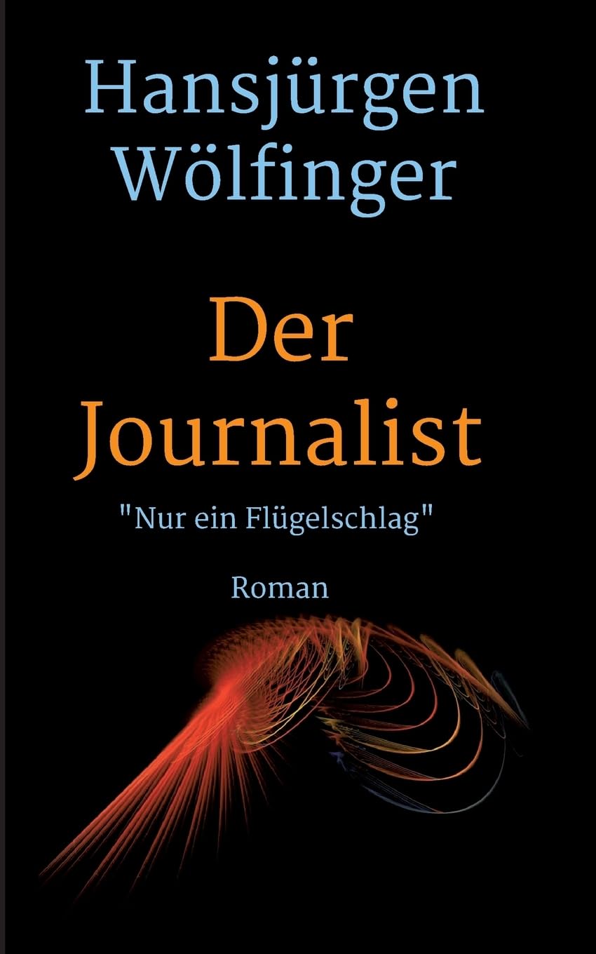 Der Journalist: Nur ein Flügelschlag Contemporary literature