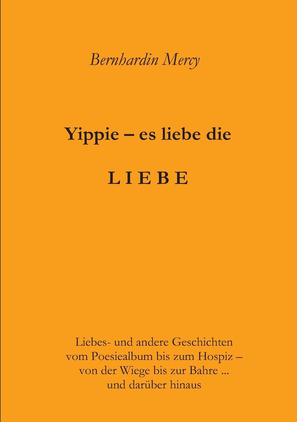 Yippie - es lebe die LIEBE Philosophy