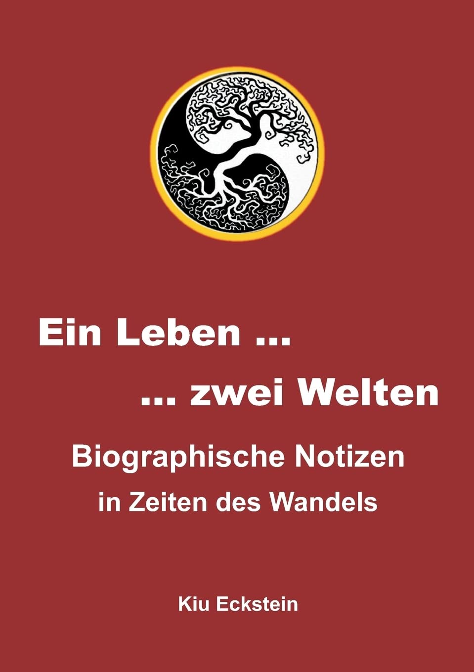 Ein Leben … zwei Welten: Biographische Notizen in Zeiten des Wandels Memories