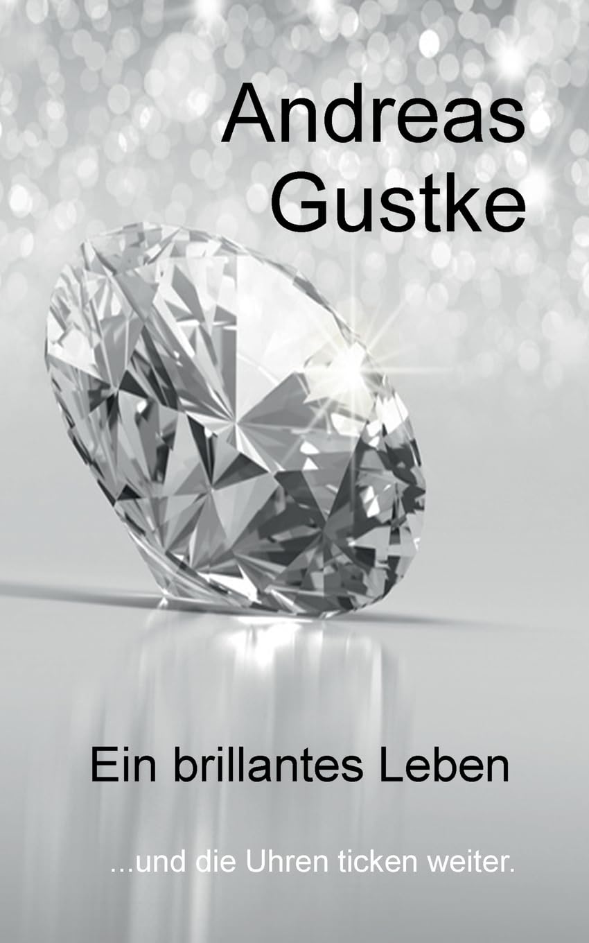 Ein brillantes Leben: ...und die Uhren ticken weiter. Personalities