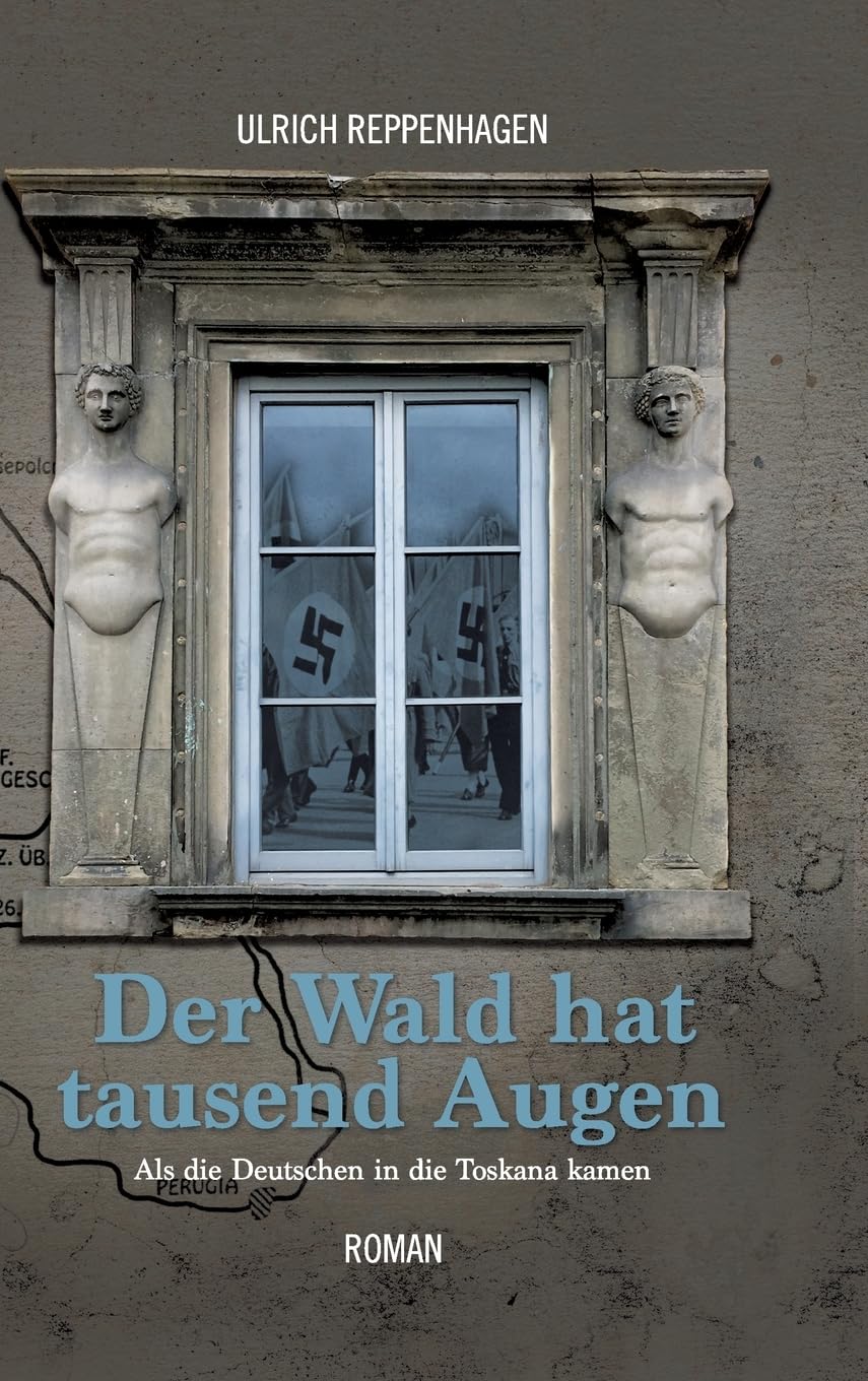 Der Wald hat tausend Augen: Als die Deutschen in die Toskana kamen Contemporary literature