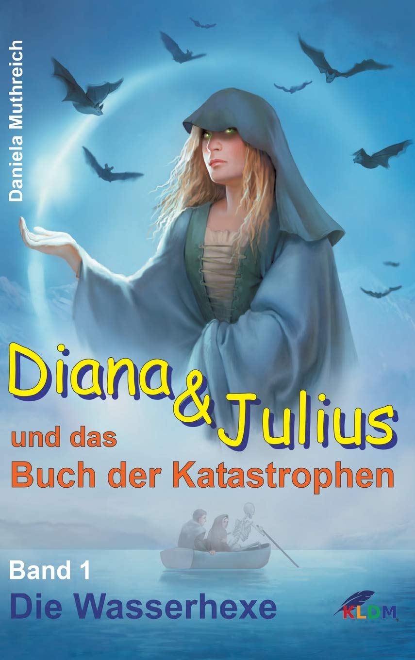 Diana & Julius und das Buch der Katastrophen: Die Wasserhexe Contemporary literature