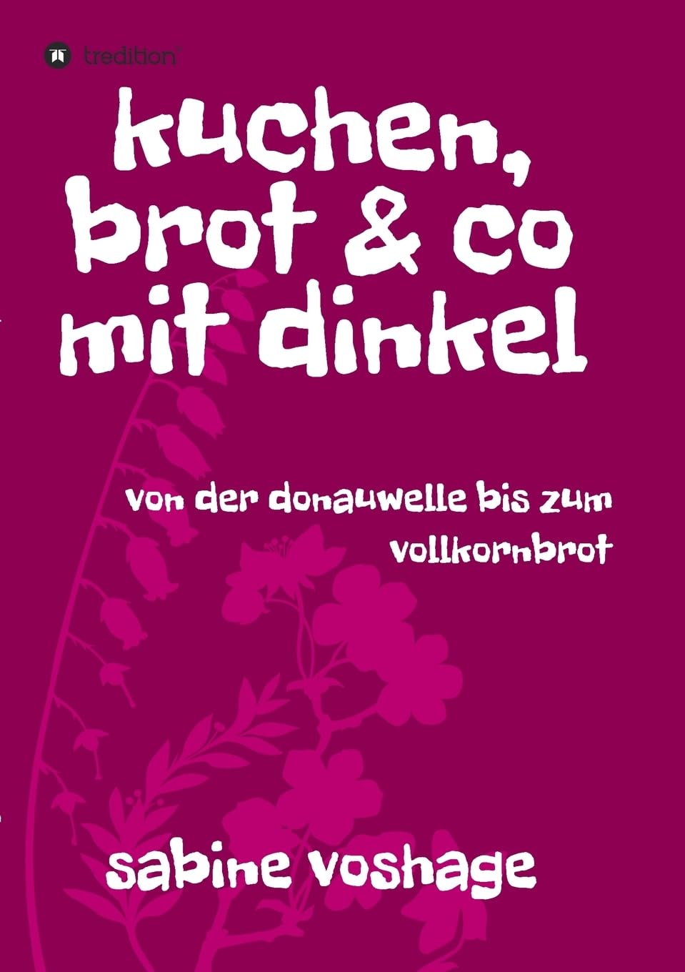 kuchen, brot und co mit dinkel Leisure, Home & Garden