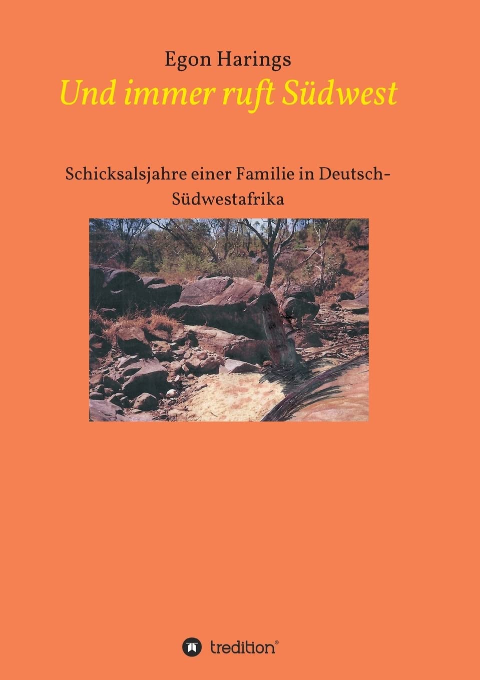 Und immer ruft Südwest: Schicksalsjahre einer Familie in Deutsch-Südwestafrika book