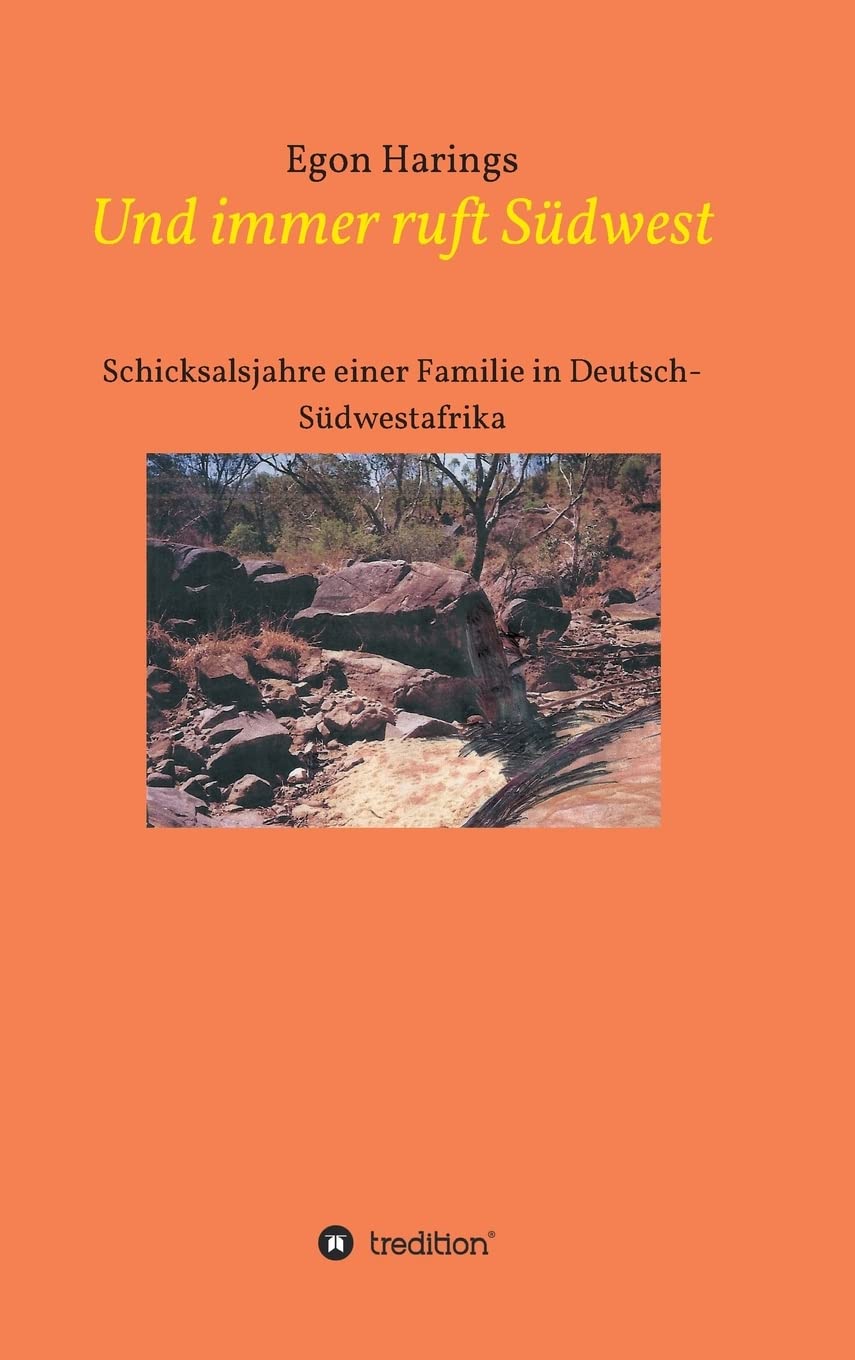 Und immer ruft Südwest: Schicksalsjahre einer Familie in Deutsch-Südwestafrika Contemporary literature