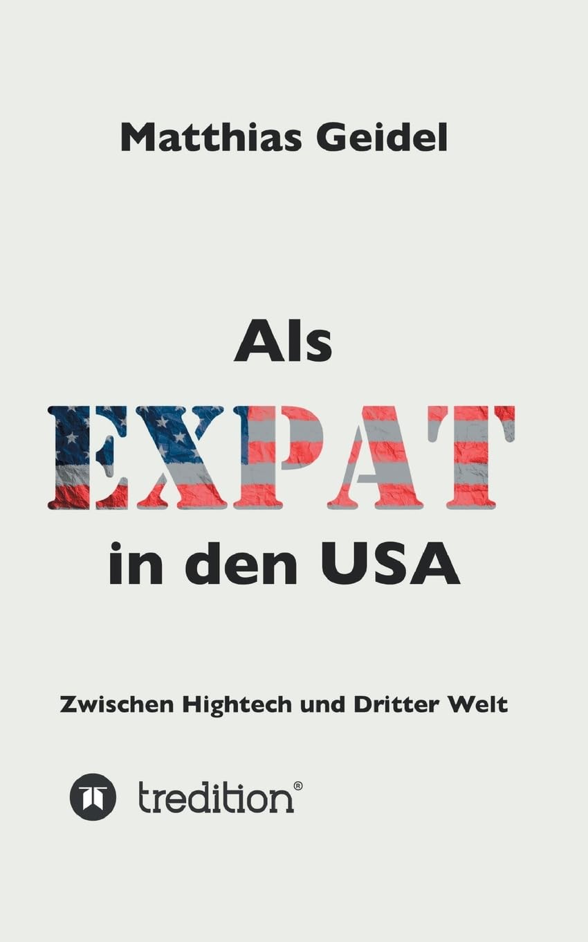 Als Expat in den USA: Zwischen Hightech und Dritter Welt Memories