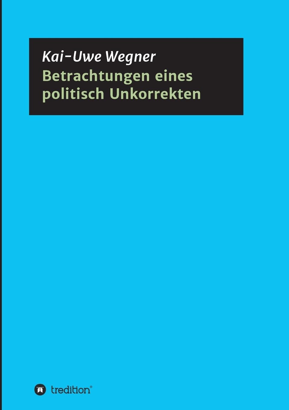 Betrachtungen eines politisch Unkorrekten book